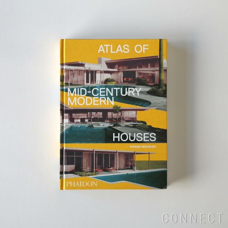 Atlas of Mid-Century Modern Houses（アトラス オブ ミッドセンチュリー モダン ハウス） / Dominic Bradbury（ドミニク・ブラッドベリ） / 洋書